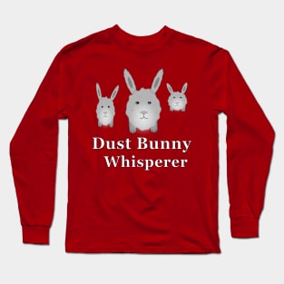 Dust Bunny Whisperer Long Sleeve T-Shirt